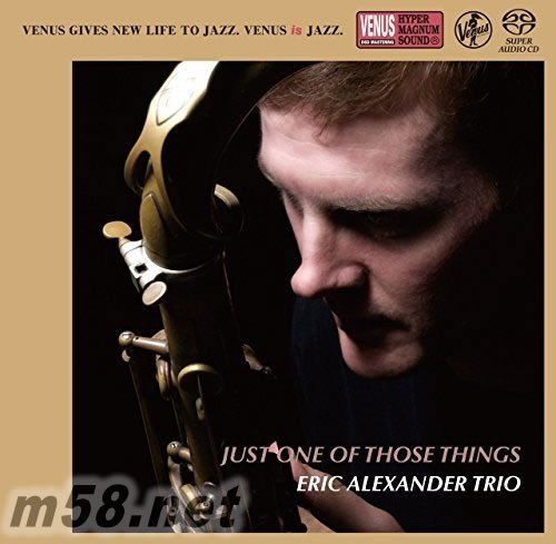 Just One Of Those Things 心中至爱Eric Alexander Trio SACD(仅限SACD机播放)VENUS爵士专辑正面图片